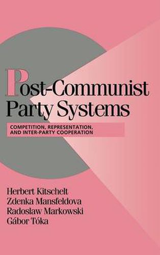 Cover image for Post-Communist Party Systems: Competition, Representation, and Inter-Party Cooperation