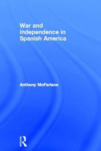 Cover image for War and Independence In Spanish America