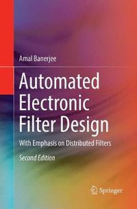 Cover image for Automated Electronic Filter Design: With Emphasis on Distributed Filters
