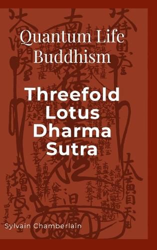 Cover image for Quantum Life Buddhism Threefold Lotus Dharma Sutra