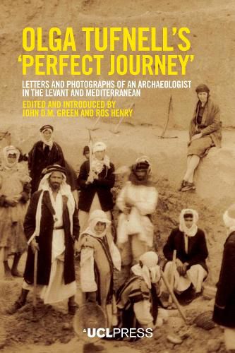 Cover image for Olga Tufnells 'Perfect Journey': Letters and Photographs of an Archaeologist in the Levant and Mediterranean