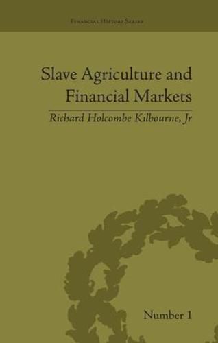 Cover image for Slave Agriculture and Financial Markets in Antebellum America.: The Bank of the United States in Mississippi, 1831-1852