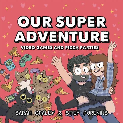 Cover image for Our Super Adventure: Video Games and Pizza Parties