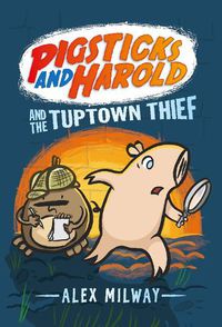 Cover image for Pigsticks and Harold and the Tuptown Thief