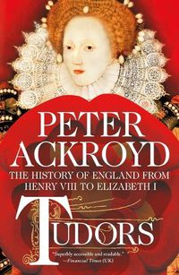 Cover image for Tudors: The History of England from Henry VIII to Elizabeth I