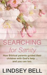 Cover image for Searching for Sanity: 52 Insights from Parents of the Bible