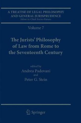 A Treatise of Legal Philosophy and General Jurisprudence: Volume 7: The Jurists' Philosophy of Law from Rome to the Seventeenth Century, Volume 8: A History of the Philosophy of Law in The Common Law World, 1600-1900