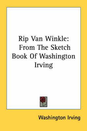 Cover image for Rip Van Winkle: From the Sketch Book of Washington Irving