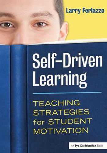 Cover image for Self-Driven Learning: Teaching Strategies for Student Motivation