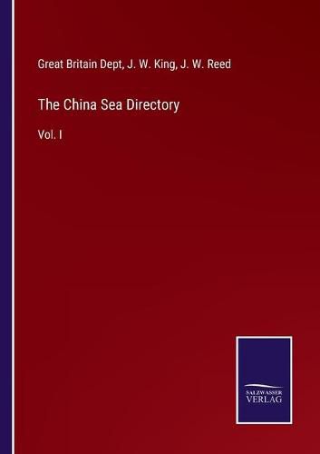 Cover image for The China Sea Directory: Vol. I