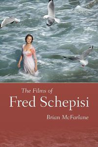 Cover image for The Films of Fred Schepisi
