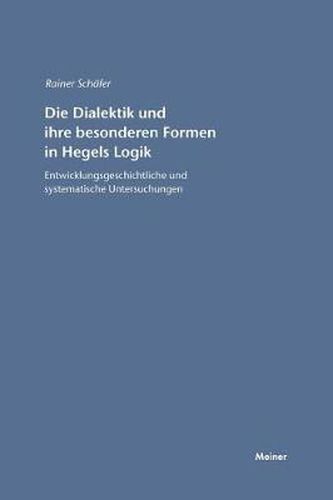 Cover image for Die Dialektik und ihre besonderen Formen in Hegels Logik