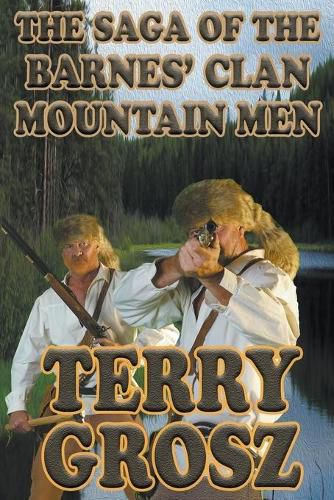 The Saga of The Barnes' Clan, Mountain Men