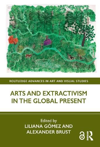 Cover image for Arts and Extractivism in the Global Present