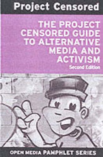 Project Censored Guide to Alternative Media and Activism