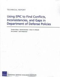 Cover image for Using Epic to Find Conflicts, Inconsistencies, and Gaps in Department of Defense Policies