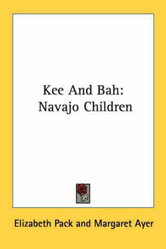 Cover image for Kee and Bah: Navajo Children