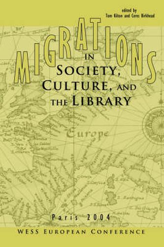 Cover image for MIGRATIONS IN SOCIETY, CULTURE, AND THE LIBRARY: WESS EUROPEAN CONFERENCE, PARIS, FRANCE, MARCH 22, 2004