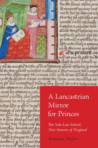 Cover image for A Lancastrian Mirror for Princes: The Yale Law School New Statutes of England