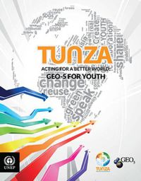 Cover image for TUNZA: acting for a better world - GEO 5 for youth