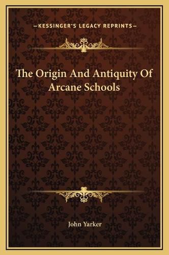 Cover image for The Origin and Antiquity of Arcane Schools