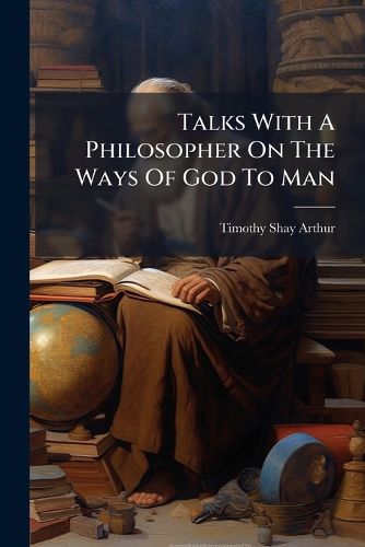 Cover image for Talks With A Philosopher On The Ways Of God To Man