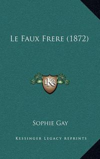 Cover image for Le Faux Frere (1872)