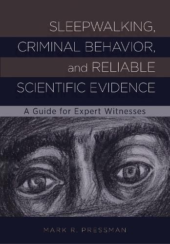 Cover image for Sleepwalking, Criminal Behavior, and Reliable Scientific Evidence: A Guide for Expert Witnesses