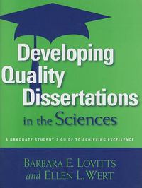 Cover image for Developing Quality Dissertations in the Sciences: A Graduate Student's Guide to Achieving Exellence