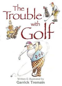 Cover image for Trouble with Golf, The