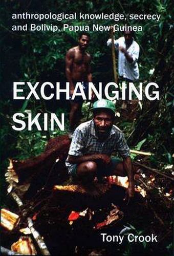 Cover image for Anthropological Knowledge, Secrecy and Bolivip, Papua New Guinea: Exchanging Skin