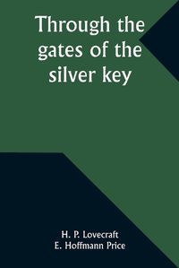 Cover image for Through the gates of the silver key