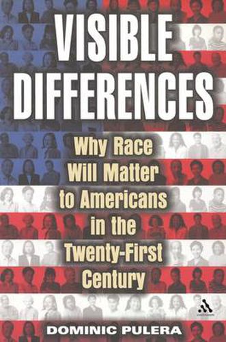 Cover image for Visible Differences: Why Race Will Matter to Americans in the Twenty-First Century