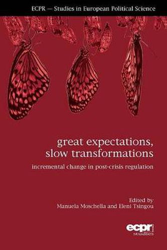 Cover image for Great Expectations, Slow Transformations: Incremental Change in Post-Crisis Regulation
