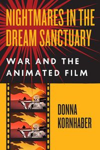 Cover image for Nightmares in the Dream Sanctuary: War and the Animated Film