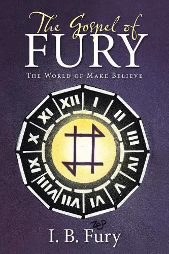 Cover image for The Gospel of Fury: The World of Make Believe