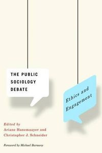 Cover image for The Public Sociology Debate: Ethics and Engagement