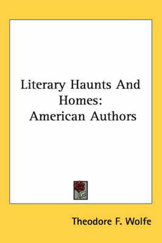 Cover image for Literary Haunts and Homes: American Authors