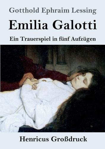 Cover image for Emilia Galotti (Grossdruck): Ein Trauerspiel in funf Aufzugen