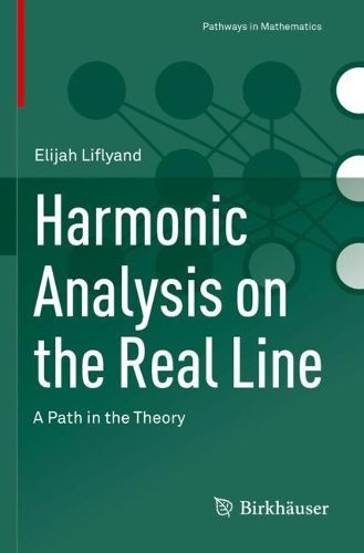 Cover image for Harmonic Analysis on the Real Line: A Path in the Theory