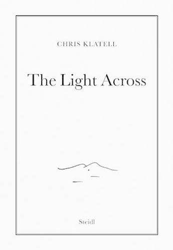 Cover image for Chris Klatell: The Light Across