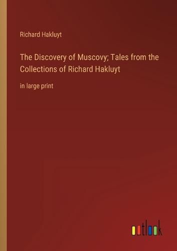 Cover image for The Discovery of Muscovy; Tales from the Collections of Richard Hakluyt