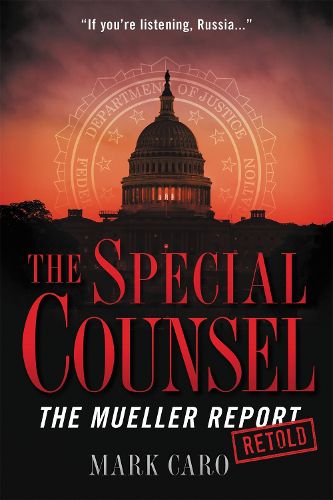 Cover image for The Special Counsel: The Mueller Report Retold