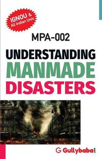 Cover image for Mpa-002 Understanding Manmade Disasters