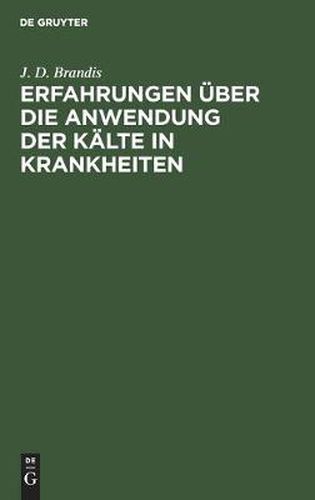 Cover image for Erfahrungen UEber Die Anwendung Der Kalte in Krankheiten