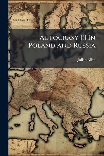 Cover image for Autocrasy [!] in Poland and Russia: Including the Experience of an Exile