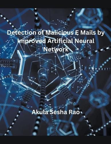 Cover image for Detection of Malicious E Mails by Improved Artificial Neural Network