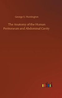 Cover image for The Anatomy of the Human Peritoneum and Abdominal Cavity