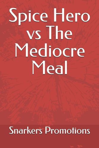 Cover image for Spice Hero vs The Mediocre Meal