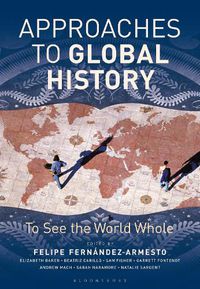 Cover image for Approaches to Global History: To See the World Whole